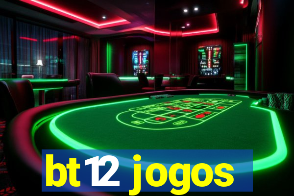 bt12 jogos